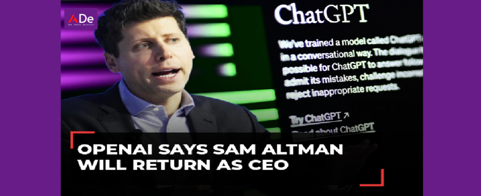 OpenAI Bringing Back Sam Altman as CEO Days After Firing ade-technologies
